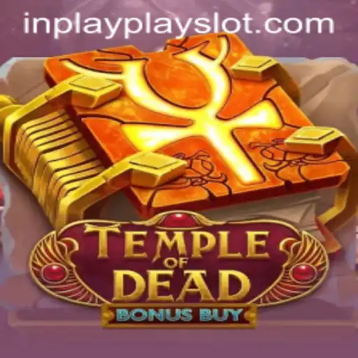 Exploring the Thrilling World of TempleofDeadBonusBuy: An Inplay Slot Adventure